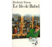 Le Fils de Babel - Frédérick Tristan - Gallimard - Poche - Livre