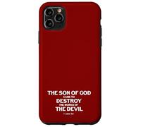 Le Fils de Dieu est Venu détruire Les œuvres du Diable (1 Jean 3, 8) Coque pour iPhone 11 Pro Max