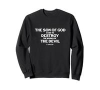 Le Fils de Dieu est Venu détruire Les œuvres du Diable (1 Jean 3, 8) Sweatshirt