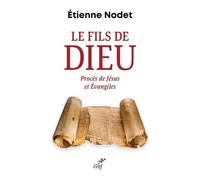 Le Fils De Dieu - Procès De Jésus Et Évangiles