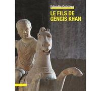 Le Fils de Gengis Khan Ednodio Quintero (Auteur)