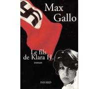 Le Fils de Klara H. - Max Gallo - Fayard - broché - Roman
