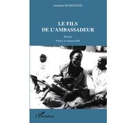 Le fils de l'ambassadeur - Amadou Madougou - L'harmattan - broché - Roman
