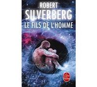 Le Fils de l'homme Robert Silverberg (Auteur)