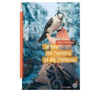 Le fils de l'ombre et de l'oiseau - Alex Cousseau - Rouergue - broché - Document jeunesse dès 13 ans