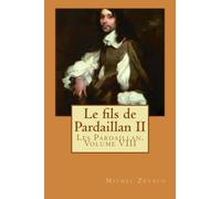 Le fils de Pardaillan II: Les Pardaillan. Volume VIII
