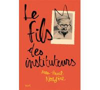 Le Fils des instituteurs - Jean-Paul Nozière - Seuil Jeunesse - broché - Roman junior dès 9 ans