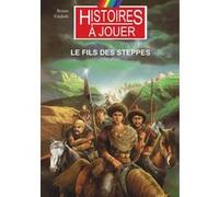 Le fils des steppes Bruno Faidutti (Auteur), Marcel Laverdet (Illustration), Philippe Lechien (Illustration)