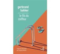 Le fils du coiffeur Gerbrand Bakker (Auteur), Françoise Antoine (Traduction)