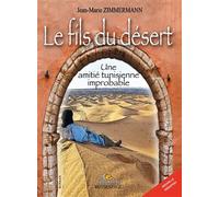 Le fils du désert Une amitié tunisienne improbable - Jean-Marie Zimmermann - Bookelis - broché - Roman