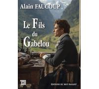 Le Fils du Gabelou - Alain Faucoup - Du Mot Passant Eds - broché - Roman
