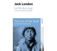 Le Fils du Loup et autres nouvelles du Grand Nord/The Son of the Wolf and other tales of the Far North Edition bilingue français-anglais - Jack London - Gallimard - Poche - Scolaire / Universitaire