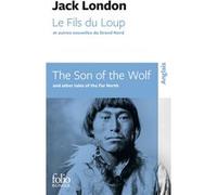 Le Fils du Loup et autres nouvelles du Grand Nord/The Son of the Wolf and other tales of the Far North