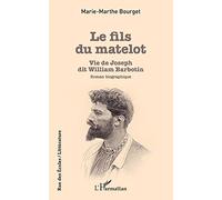 Le fils du matelot: Vie de Joseph dit William Barbotin
