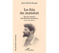 Marie-Marthe Bourget – Le fils du matelot – Vie de Joseph dit William Barbotin – Broché
