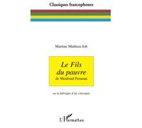 Le fils du pauvre: De Mouloud Feraoun Ou la fabrique d'un classique