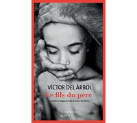 Le Fils du père Victor del Arbol (Auteur), Claude Bleton (Traduction), Émilie Fernandez (Traduction)