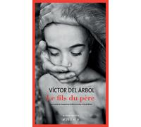 Le Fils du père - Victor del Arbol - Actes sud - broché - Roman