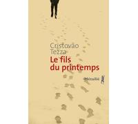 Le Fils du printemps - Tezza Cristovao - A.m. Metailie - broché - Roman