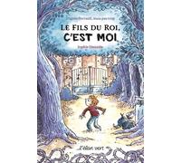 Le fils du roi, c'est moi ! - D'après Perrault mais pas trop la belle au bois dormant - Sophie Dieuaide - Elan Vert Eds - broché - Roman junior