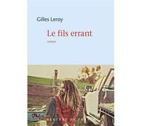 Le fils errant Gilles Leroy (Auteur)