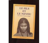 Le Fils Et Le Neveu - Jeux Et Enjeux De La Parente Touareg