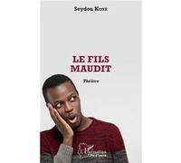 Le fils maudit Théâtre - Seydou Koné - L'harmattan - broché - Théâtre