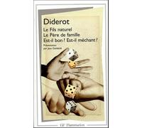 Le Fils naturel - Le Père de famille - Est-il bon ? Est-il méchant ?