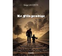 Le fils prodige - Serge Leconte - Edilivre-Aparis - broché - Roman