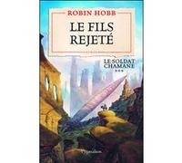 Le Fils rejeté Robin Hobb (Auteur), Arnaud Mousnier-Lompré (Traduction)