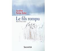 Le fils rompu. Récit d´une mère