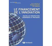 Le Financement De L'innovation - Nouvelles Perspectives, Théoriques Et Pratiques