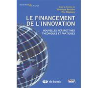 Le financement de l'innovation Nouvelles perspectives théoriques et pratiques - Véronique Bessière - De Boeck Supérieur - broché - Scolaire / Universitaire