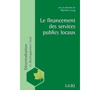 le financement des services publics locaux: SOUS LA DIRECTION DE MARTINE LONG