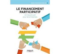 Le financement participatif Un nouvel outil pour les entreprises. - Arnaud Poissonnier - Eyrolles - broché - Essai