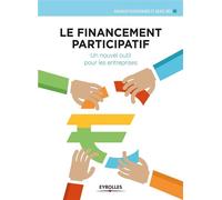 Le financement participatif Un nouvel outil pour les entreprises. - Arnaud Poissonnier - Eyrolles - broché - Essai