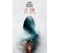 Le fini des mers Gardner Dozois (Auteur)