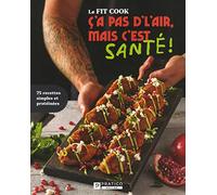 Le fit cook. c'a pas l'air, mais c'est sante !