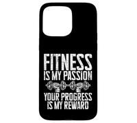 Le Fitness est ma Passion, Votre Progression est ma récompense Coque pour iPhone 15 Pro Max