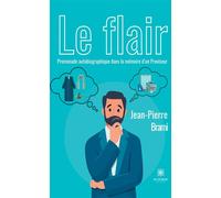 Le flair Promenade autobiographique dans la mémoire d'un Proviseur - Jean-Pierre Brami - Le Lys Bleu - broché - Autobiographie