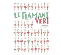 Elsa Devernois – Le flamant vert – Illustré par Maurèen Poignonec – Cartonné, Album jeunesse
