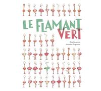 Elsa Devernois – Le flamant vert – Illustré par Maurèen Poignonec – Cartonné, Album jeunesse