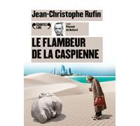 Le Flambeur de la Caspienne Jean-Christophe Rufin (Auteur)
