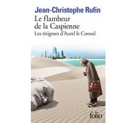 Le flambeur de la Caspienne Les enigmes d'aurel le consul iii - Jean-Christophe Rufin - Gallimard - Poche - Roman