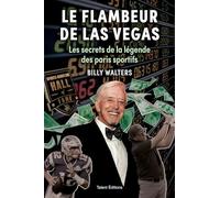 Le flambeur de Las Vegas: Les secrets de la légende des paris sportifs