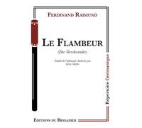Le Flambeur - Ferdinand Raimund - Du Brigadier Editions - broché - Théâtre