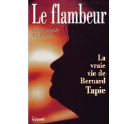 Le flambeur ou la vraie vie de Bernard Tapie