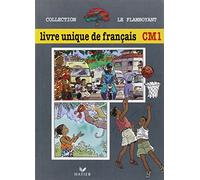 Le Flamboyant – Livre unique de français CM1, Élève – Hatier