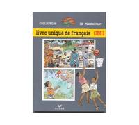 Le Flamboyant, Livre unique de français CM1, Elève
