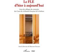 Bernard Franco – Le FLE d'hier à aujourd'hui: Actes du colloque du centenaire – Broché